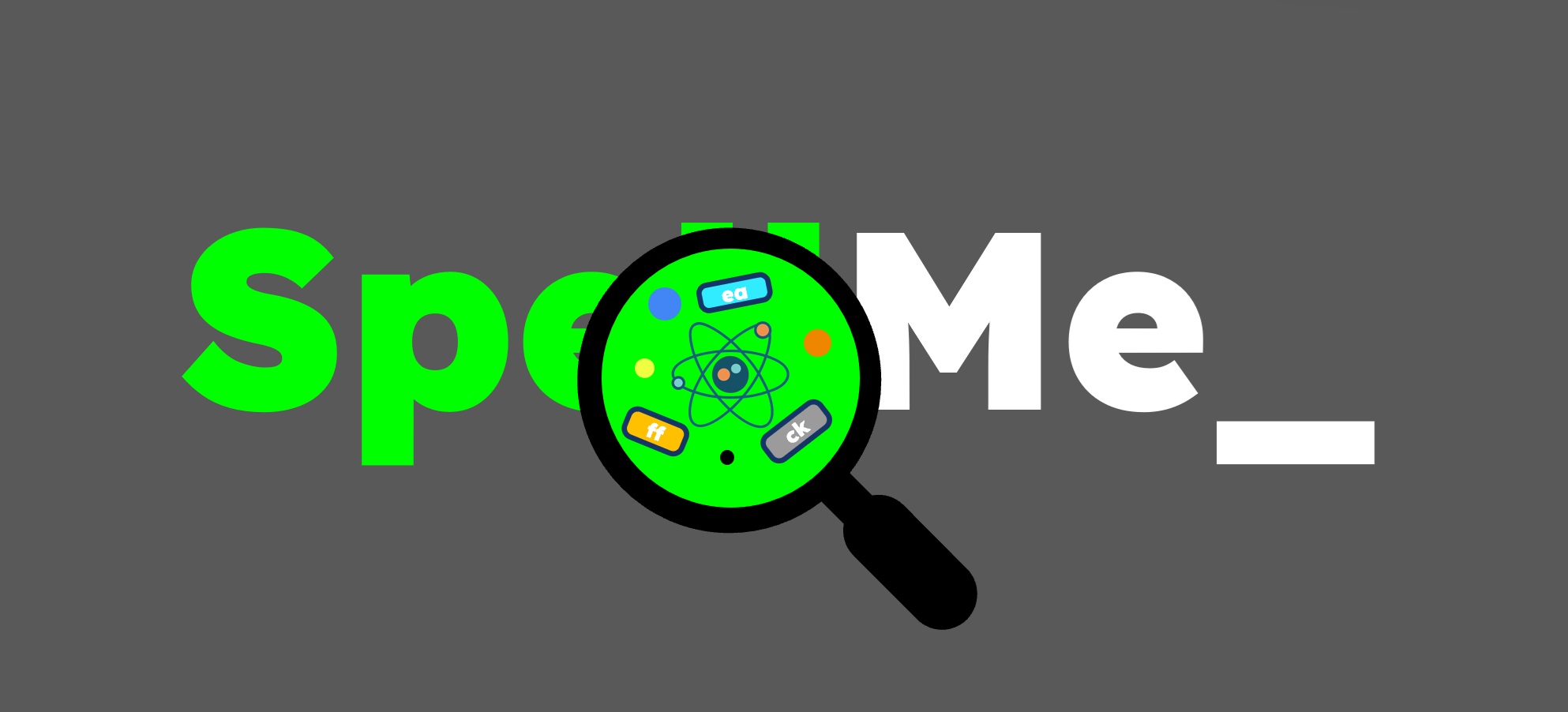 Magnifying glass looking inside SpellMe logo